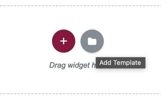 A user interface with two circular icons: one red with a plus sign and one gray with a folder symbol, perfect for managing Wordpress tasks. Below them are the words "Drag widget here." A tooltip labeled "Add Template" appears over the folder icon, simplifying the process to duplicate pages. - Clio Websites | Top Canadian Web Design Company