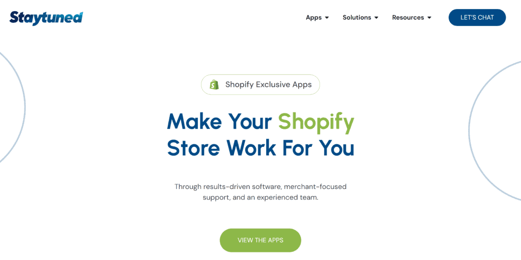 Text image featuring the "Staytuned" logo in the upper left and a "LET'S CHAT" button in the upper right. The main text reads, "Make Your Shopify Store Work For You." With some inspiration from top SaaS websites, a green button below invites you to "VIEW THE APPS. - Clio Websites | Top Canadian Web Design Company