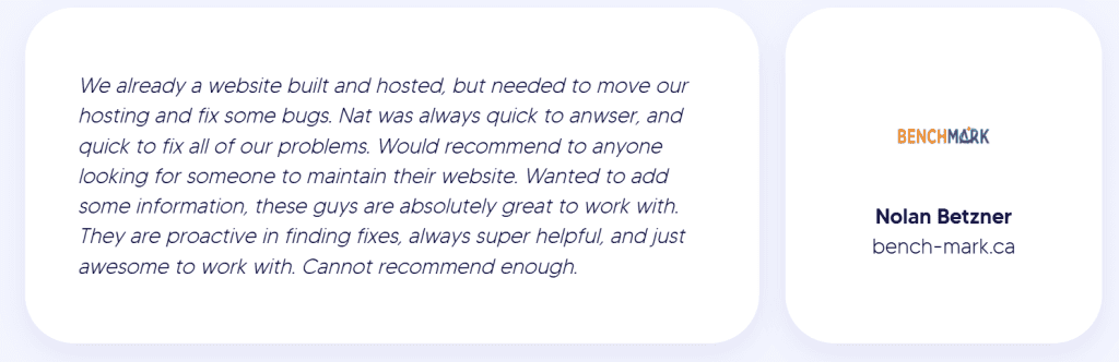 A testimonial from Nolan Betzner praising the services of Bench-Mark. The message highlights quick responses, problem-solving, and proactive support in maintaining a website. Bench-Mark logo is on the right alongside Nolan Betzner's name and website. - Clio Websites | Top Canadian Web Design Company